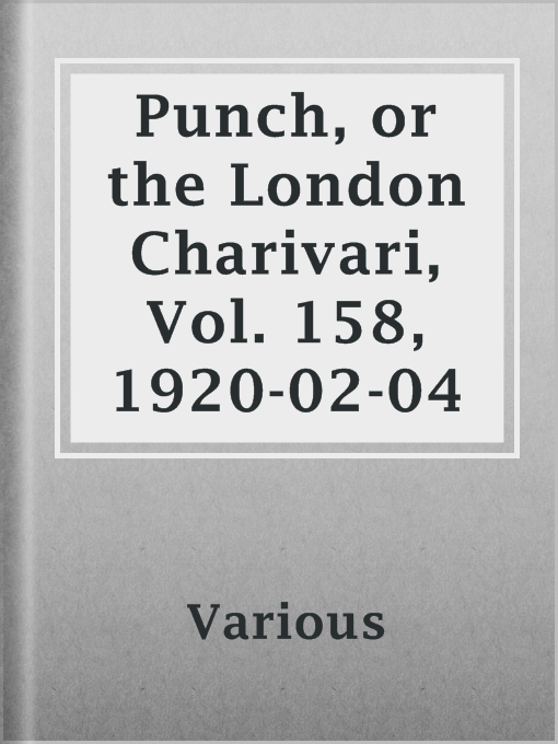 Title details for Punch, or the London Charivari, Vol. 158, 1920-02-04 by Various - Available